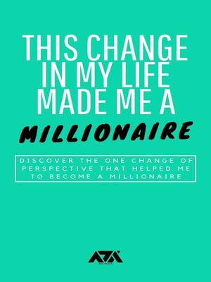 cover image of This Change in My Life Made Me a Millionaire
